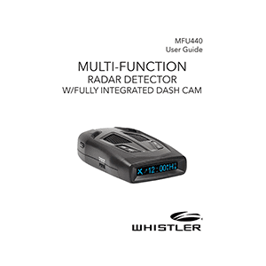 Whistler MFU440 Radar Detector / Dash Cam User Guide