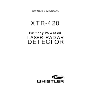Whistler XTR-420 Laser-Radar Detector Owner's Manual