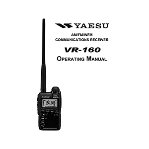 Yaesu VR-160 AM/FM/WFM Communications Receiver Operating Manual