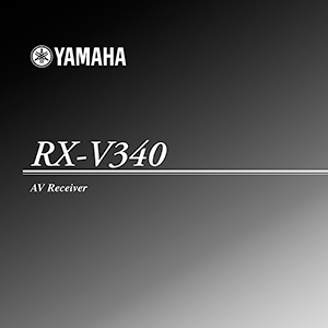 Yamaha RX-V340 AV Receiver Owner's Manual